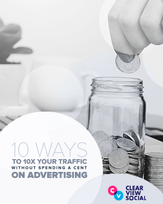 10 Ways to 10x Your Traffic Without Spending a Cent on Advertising