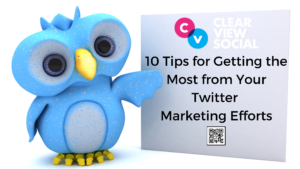 10 tips for getting the most from your twitter marketing efforts