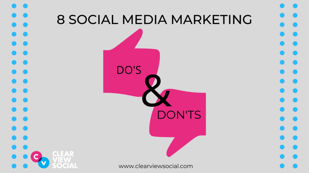 8 SOCIAL MEDIA MARKETING dos and donts