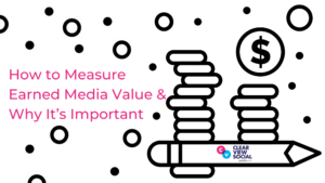 How to measure earned media value and why it's important