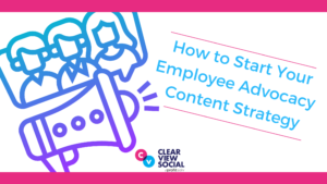 How to Start Your Employee Advocacy Content Strategy