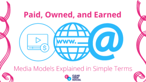 Paid, Owned, and Earned Media Models Explained in Simple Terms
