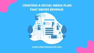 creating a social media plan that drives revenue
