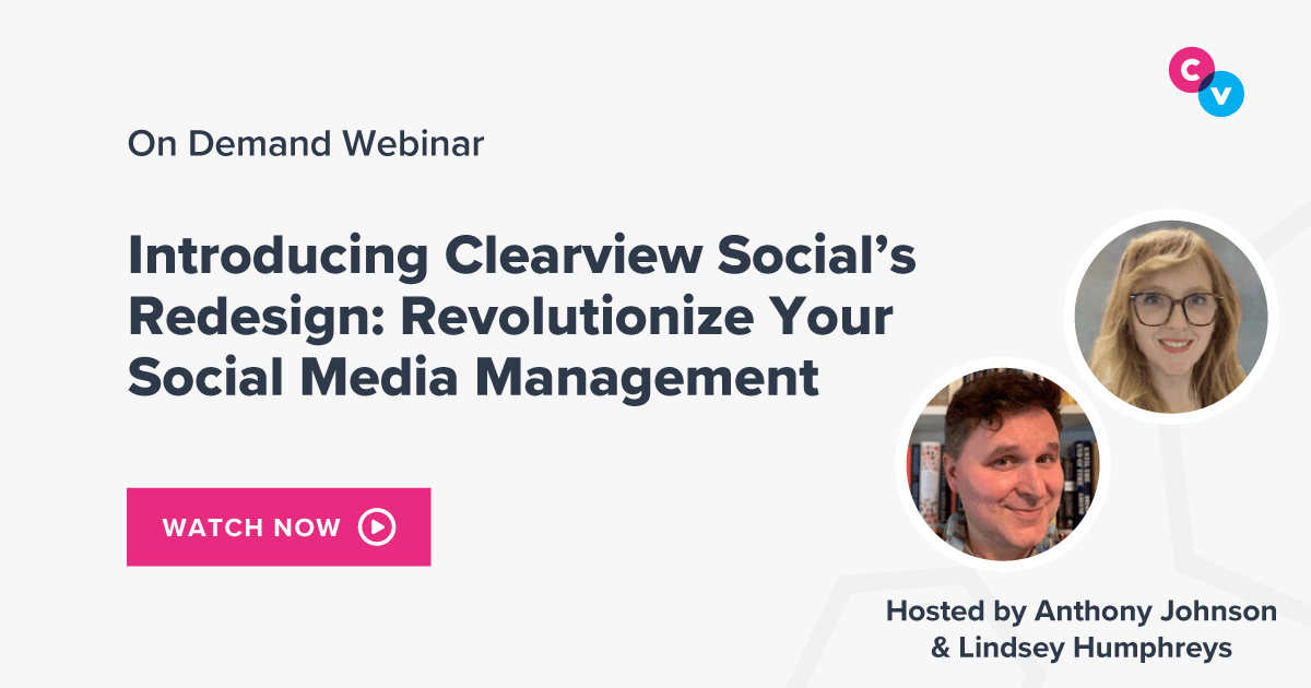 Introducing Clearview Social’s Redesign: Revolutionize Your Social Media Management